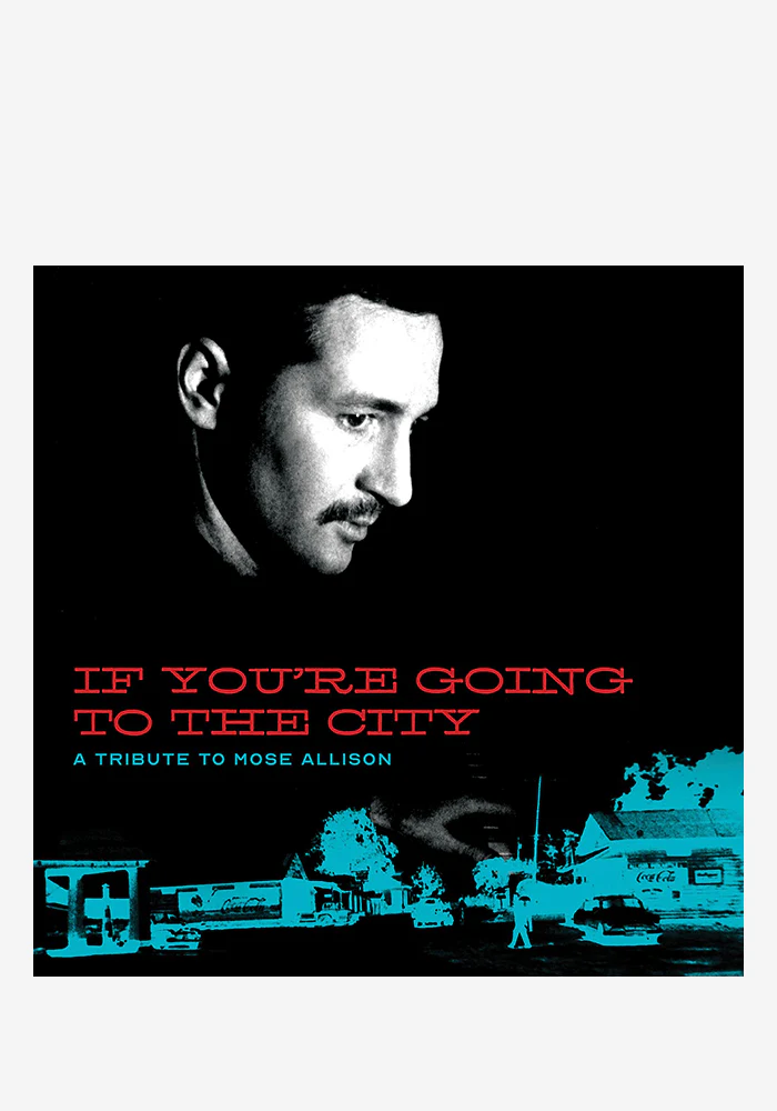 If You're Going To The City: A Tribute To Mose Allison 2LP